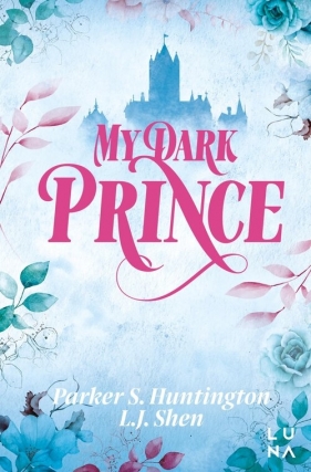 My Dark Prince - L.J. Shen, Parker S. Huntington