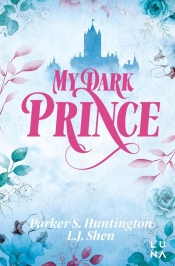 My Dark Prince - L.J. Shen, Parker S. Huntington