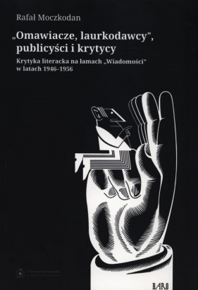 Omawiacze, laurkodawcy, publicyści i krytycy - Moczkodan Rafał<br />