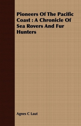 Pioneers Of The Pacific Coast - Laut Agnes C