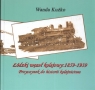 Łódzki węzeł kolejowy: 1859 - 1939 Przyczynek do historii kolejnictwa Kużko Wanda