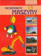 Niesamowite maszyny Jak to się dzieje