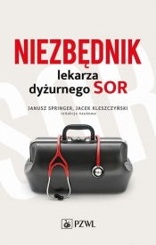 Niezbędnik lekarza dyżurnego SOR - Springer Janusz, Kleszczyński Jacek (red.)