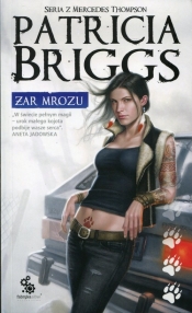 Żar mrozu. Mercedes Thompson. Tom 7 - Patricia Briggs