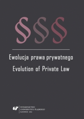 Ewolucja prawa prywatnego. Evolution of Private .. - red. Piotr Pinior, red. Ewa Zielińska