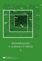 Jednostki języka w systemie i w tekście 2 - Andrzej Charciarek, Ewa Kapela, Anna Zych