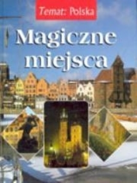 Magiczne miejsca - Bilińscy Agnieszka i Włodek