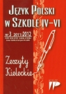 Język Polski w Szkole IV-VI Zeszyty kieleckie numer 4 2011/2012