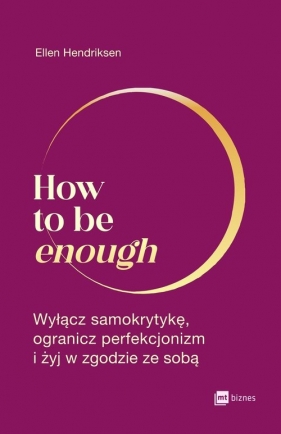 How to be enough - Ellen Hendriksen