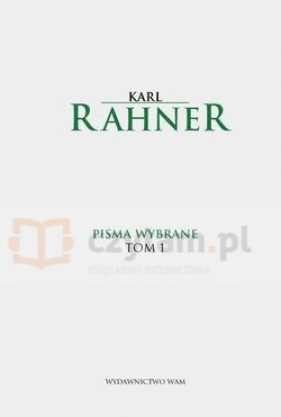 Pisma wybrane. Tom I (Rahner) - Karl Rahner SJ