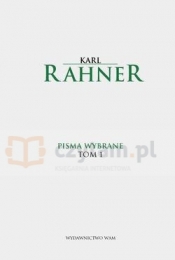 Pisma wybrane. Tom I (Rahner)