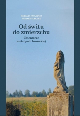 Od świtu do zmierzchu - Barbara Patlewicz, Ryszard Tomczyk