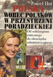 Polska wobec Polaków w przestrzeni poradzieckiej - Hut Paweł