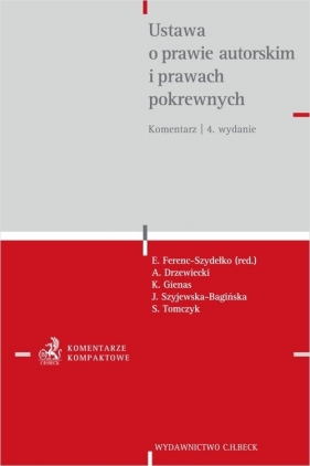 Ustawa o prawie autorskim i prawach pokrewnych. Komentarz - Ewa Ferenc-Szydełko