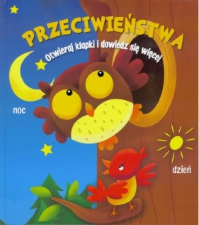 Przeciwieństwa. Otwieraj klapki i dowiedz się ... - Opracowanie zbiorowe