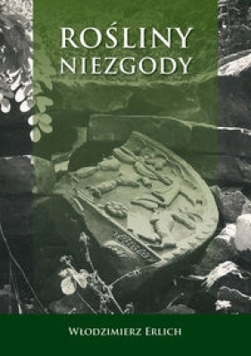 Rośliny niezgody - Włodzimierz Erlich
