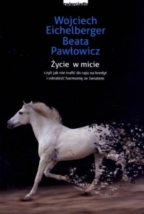 Życie w micie - Pawłowicz Beata, Eichelberger Wojciech