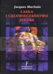Łaska i człowieczeństwo Jezusa - Jacques Maritain