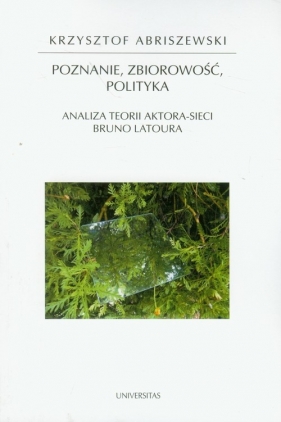 Poznanie, zbiorowość, polityka - Krzysztof Abriszewski