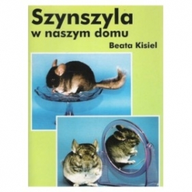 Szynszyla w naszym domu - Beata Kisiel