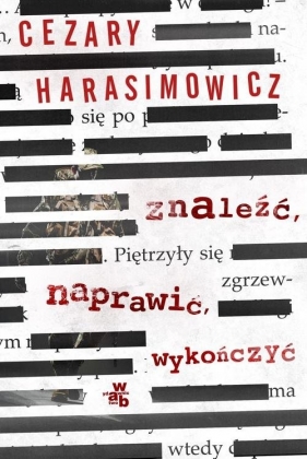 Znaleźć Naprawić Wykończyć - Cezary Harasimowicz