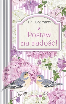 Postaw na radość! - Phil Bosmans