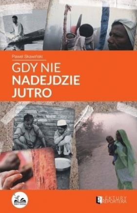 Gdy nie nadejdzie jutro - Skawiński Paweł<br />