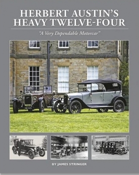 Herbert Austin's Heavy Twelve-Four - Stringer James