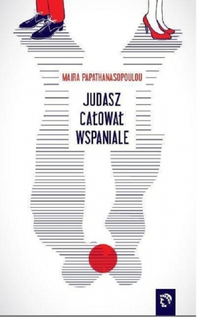 Judasz całował wspaniale - Maira Papathanasopoulou