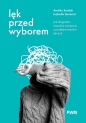 Lęk przed wyborem. Jak złagodzić niepokój związany z podejmowaniem decyzji - Amélie Seidah, Isabelle Geninet