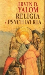 Religia i psychiatria - Irvin David Yalom