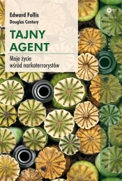 Tajny agent Moje życie wsród narkoterrorystów - Douglas Century