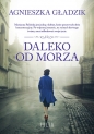 Daleko od morza. Wielkie Litery - Agnieszka Gładzik