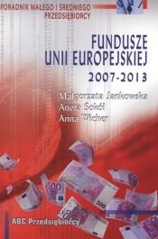 Fundusze Unii Europejskiej 2007 - 2013 - Aneta Sokół