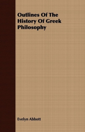 Outlines Of The History Of Greek Philosophy - Abbott Evelyn