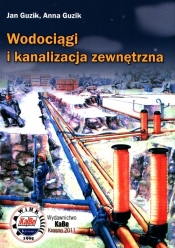 Wodociągi i kanalizacja zewnętrzna - Guzik Jan, Guzik Anna