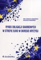 Rynek obligacji skarbowych w strefie euro w okresie kryzysu - Grabowski Wojciech, Stawasz-Grabowska Ewa