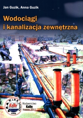 Wodociągi i kanalizacja zewnętrzna - Jan Guzik, Anna Guzik