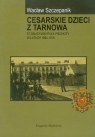 Cesarskie dzieci z Tarnowa 57 Galicyjski Pułk Piechoty w latach 1894-1918 Szczepanik Wacław