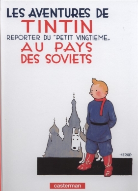 Tintin reporter du "petit vingtieme" au pays des Soviets - Hergé