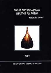 Studia nad początkami państwa polskiego Tom 1