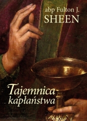 Tajemnica kapłaństwa - Fulton J. Sheen