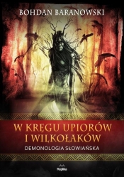 W kręgu upiorów i wilkołaków - Baranowski Bohdan