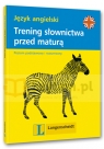 Język angielski - Trening słownictwa przed maturą /2012 Elżbieta Mańko