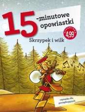 15-minutowe opowiastki. Skrzypek i wilk - Opracowanie zbiorowe