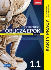 Oblicza epok. Karty pracy z zadaniami maturalnymi. Klasa 1. Zakres podstawowy i rozszerzony. Część 1 - Anna Elżbieta Lipczyńska-Tymczyna, Karolina Wawer