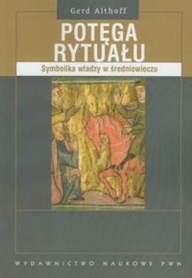 Potęga rytuału - Althoff Gerd