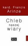 Chleb naszej wiary Rekolekcje w Watykanie Arinze Francis