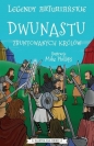 Legendy arturiańskie T.4 Dwunastu zbuntowanych królów - Opracowanie zbiorowe