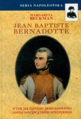Jean Baptiste Bernadotte - Beckman Margareta